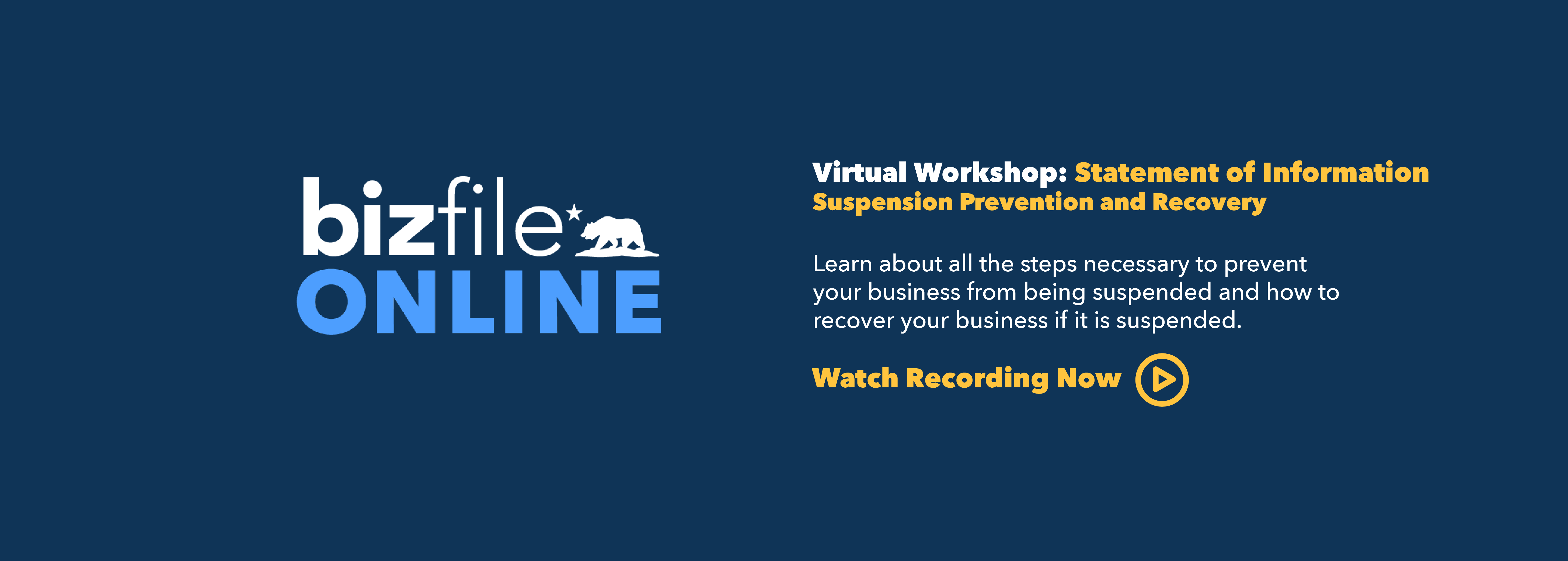 Business Programs Division Virtual Workshop: Statement of Information: Suspension Prevention and Recovery. Watch Recording Now.